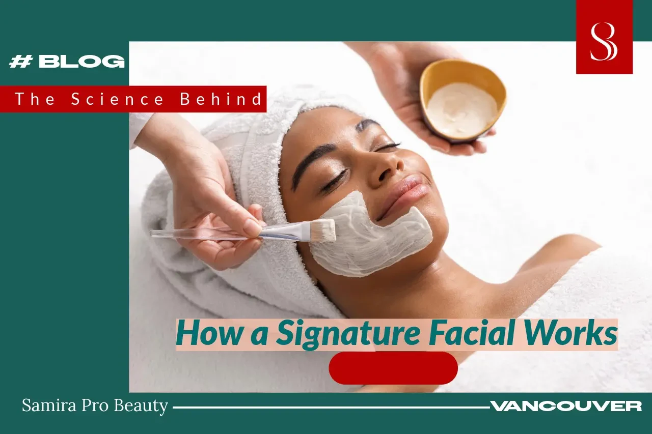How a Signature Facial Works