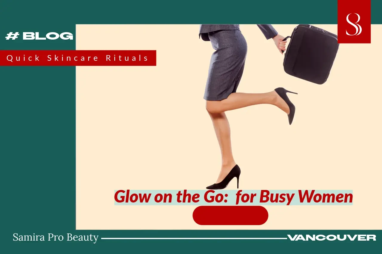 Quick Skincare Rituals for Busy Women